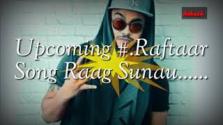 Raag Sunau 2019 Song (Raftaar ft.Aakash)