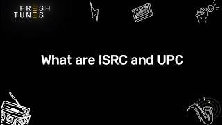Freshtunes Tutorials What Are Isrc And Upc