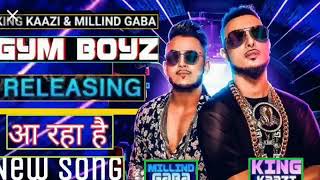 GYM BOYZ : Milling GABA : Ft ,King kaazi : New Hindi song 2019 : all in one song: Letest hindi song
