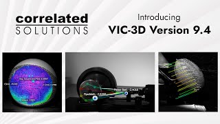 Introducing the VIC-3D Digital Image Correlation System Version 9.4