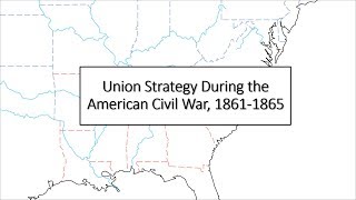 Union Strategy During the American Civil War, 1861-1865