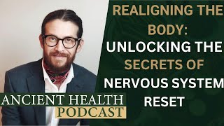 Realigning the Body: Unlocking the Secrets of Nervous System Reset