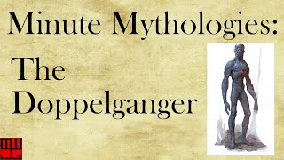 Minute Mythologies - The D&D Doppelganger