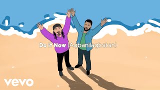 Limoblaze, Joe L Barnes - Do It Now (Agbanilagbatan) [Official Lyric Video]