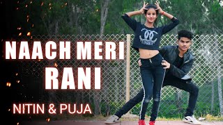 Naach Meri Rani Dance | Dance Video | Guru Randhawa & Feat.Nora Fatehi | Creative Dance Academy