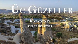 Üç güzeller Kapadokya Peribacaları 4K - Kapadokya Ürgüp Three beauties