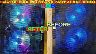 LAPTOP COOLING STAND RGB PART 2 LAST VIDEO