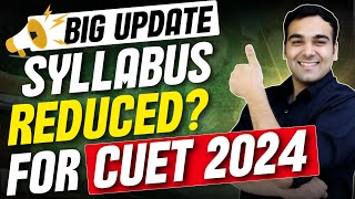 Good News🥳 CUET Syllabus Reduced by 50%?🔥🤯 #cuet2024 #cuet