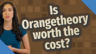 Is Orangetheory worth the cost?