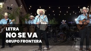 NO SE VA - Grupo Frontera (Lyrics/Letra) + Video Oficial