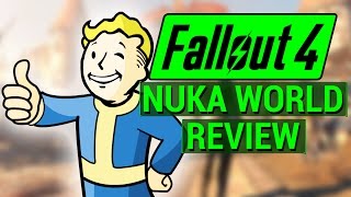 FALLOUT 4: Nuka World DLC REVIEW! (A Great Way To Wrap Up Fallout 4!)