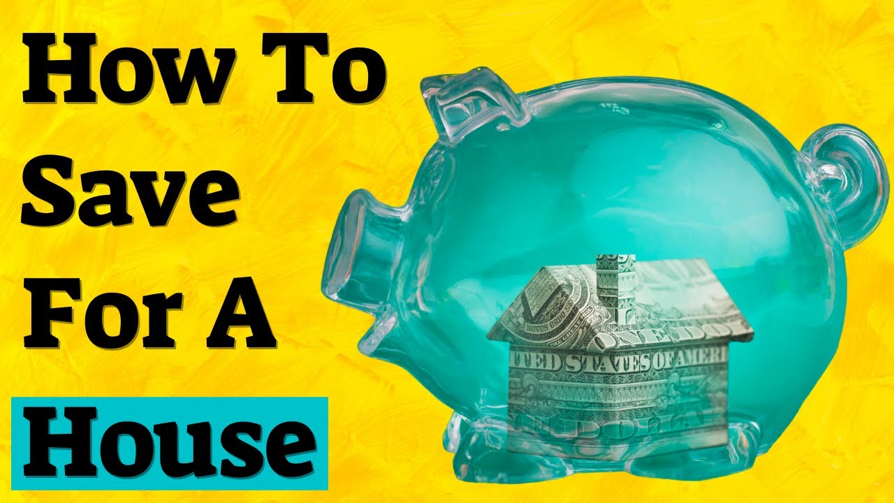 10 Tips On How To Save For A House Youtube
