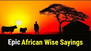 TOP AFRICAN PROVERBS, WISE SAYINGS, AFRICAN QUOTES, RELAXING AFRICAN MUSIC, WORDS OF WISDOM,