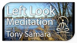 Left Look Meditation - TonySamara.com