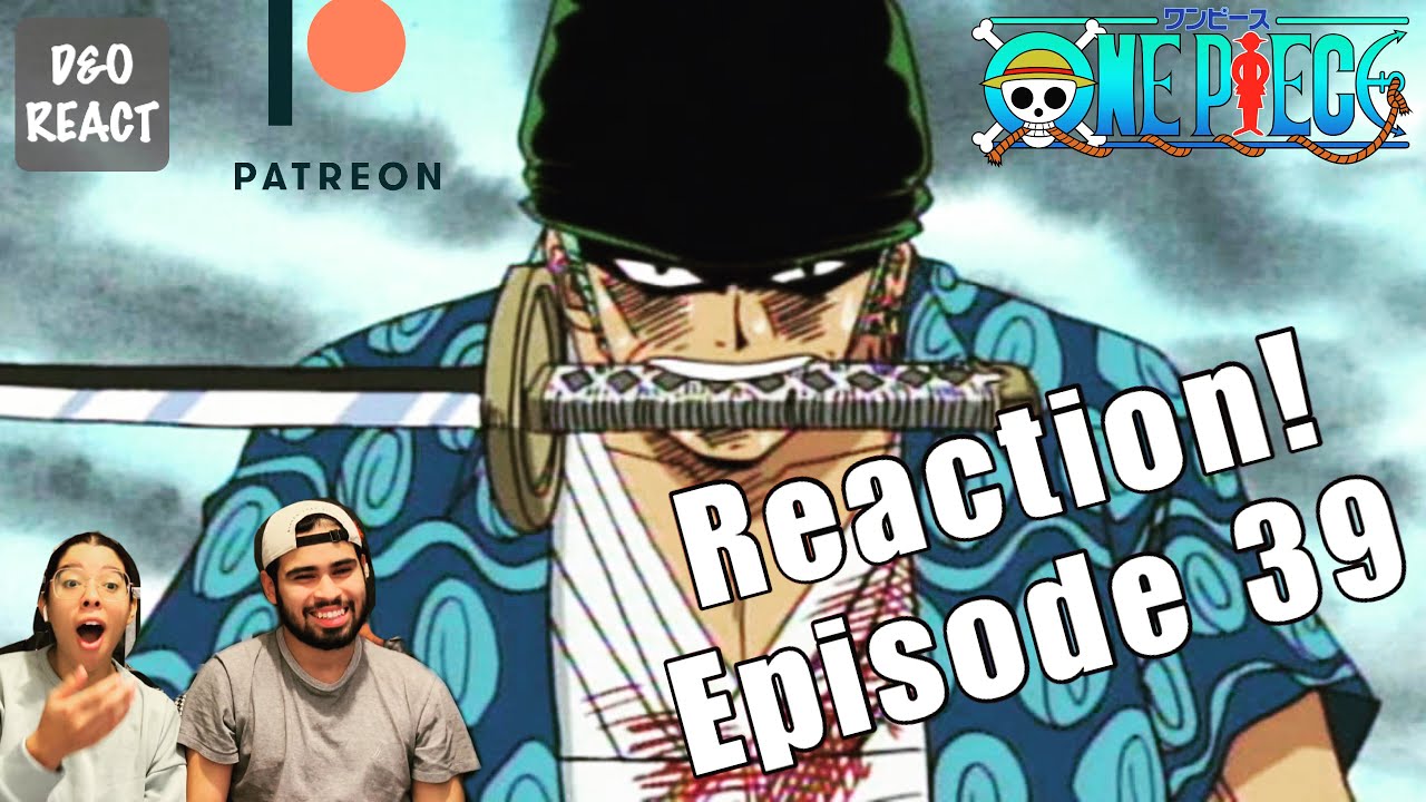 Reaction! One Piece Episode 39 Reaction!! ZORO VS HAYCHAN - YouTube