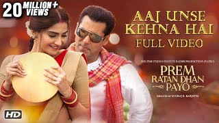 Aaj Unse Kehna Hai Full Song | Prem Ratan Dhan Payo | Salman Khan & Sonam Kapoor