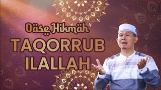 OASE HIKMAH:  Ust. Chabib Rochmatullah, S.Pd. - Taqorrub Ilallah