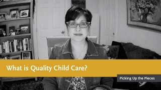 What is Quality Child Care? | Picking Up the Pieces