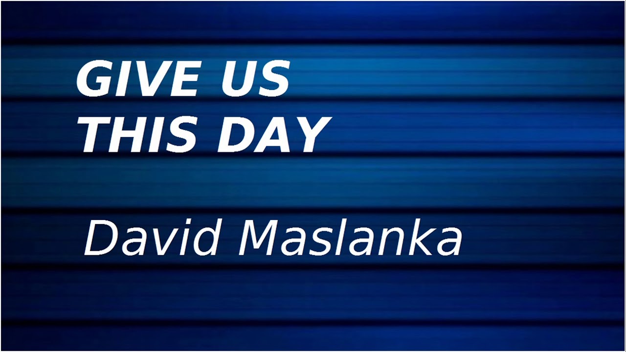 GIVE US THIS DAY · David Maslanka - YouTube