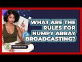 What Are The Rules For NumPy Array Broadcasting? - Python Code School