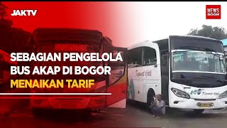 Sebagian Pengelola Bus AKAP Di Bogor Menaikan Tarif