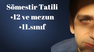 Sömestir Tatili | 12 ve mezun | 11.sınıf