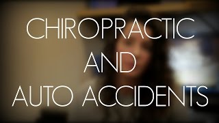 Chiropractic Care and Auto Accidents