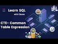 SQL Tutorial 9: CTE- Common Table expression(With Clause)