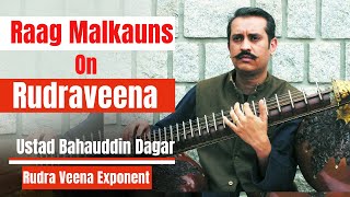 Raag Malkauns On  Rudraveena By Ustad Bahauddin Dagar 👐 Dagarbani Style