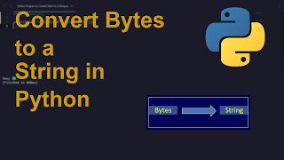 Convert Bytes to a String in Python | Python Examples | Python Coding Tutorial | Python Interview