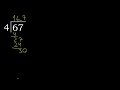 divide 67 by 4 decimal result . division with 1 digit divisors . long division . how to do