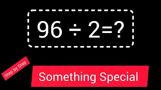 96 Divided by 2 ||96 ÷2 ||How do you divide 96 by 2 step by step?||Long Division