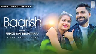 Baarish Ban Jaana Official Video || Prince Soni & Manita Raj || Suman Bhardwaj || Amit Aries | 2160p