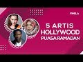 5 Artis Hollywood Ini Ikut Menjalankan Ibadah Puasa