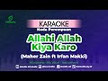 Karaoke Allahi Allah Kiya Karo - Maher Zain Ft Irfan Makki | Nada Perempuan