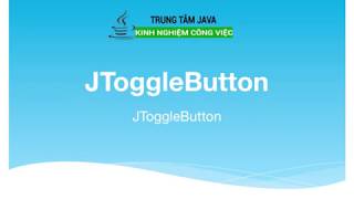 Bài 18 - Java Swing - JToggleButton
