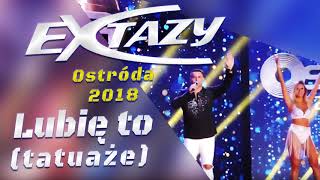 EXTAZY - Lubię to [Tatuaże] (Official Audio) HIT 2018