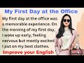 My First Day at the Office | Improve your English | Speak Fluently  | Level 1 | Shadowing Method