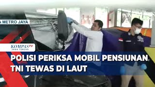 Polisi Periksa Mobil Pensiunan TNI Tewas di Laut