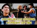 Never bully others in front of him