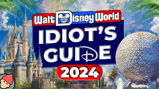 An Idiot's Guide to WALT DISNEY WORLD | 2024