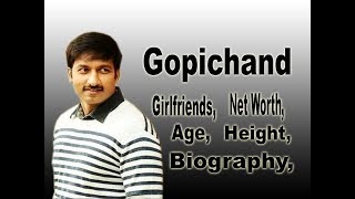 Gopichand Net Worth, Biography, Age, Height, Girlfriends, lifestyle, Salary