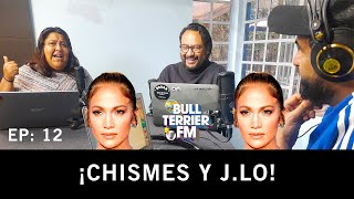 Miércoles de Chismes y la Polémica con JLo -  BullterrierFM I EP 15 #BullterrierFM