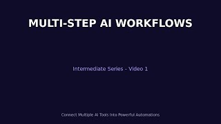 Multi-Step AI Automation Workflows: Connect Multiple Tools Into Powerful Automations