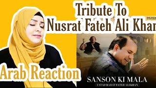 Tribute To Ustad Nusrat Fateh Ali Khan | Sason Ki Mala | Ustad Rahat Fateh Ali Khan | Arab Reaction