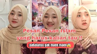 Pesan Pesan Islam yang Harus Kalian Tau !! Pahalanya Gak Maen Maen😱