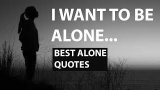 When You Feel Lonely Remember These Quotes | best alone quotes