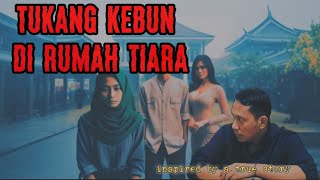 Tukang Kebun di Rumah Tiara