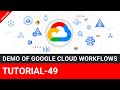 Demo of Google Cloud Workflows | Tutorial-49 @TheEducationByte