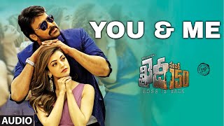 You \u0026 Me Audio Song | Khaidi No 150 | Chiranjeevi, Kajal | Devi Sri Prasad